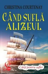 Cand sufla alizeul de Christine Courtenay