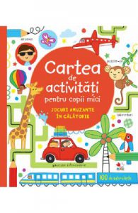 Carte de activitati pentru copii mici. Jocuri amuzante in calatorie