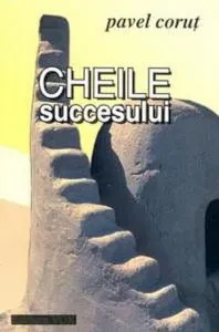 Cheile succesului de Corut Pavel