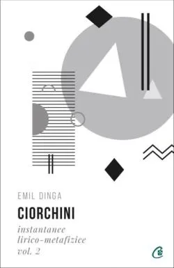 Ciorchini Vol. II. Instantanee lirico-metafizice de Emil Dinga