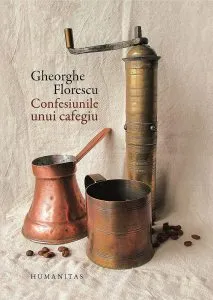 Confesiunile unui cafegiu. Editie lux de Gheorghe Florescu