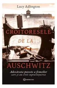 Croitoresele de la Auschwitz de Lucy Adlington