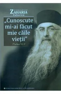 Cunoscute mi-ai facut mie caile vietii: Psalmul 15, 11 de Arhim. Zaharia Zaharou