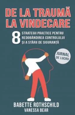 De la trauma la vindecare de Babette Rothschild