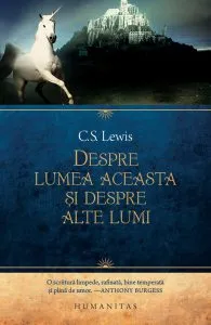 Despre lumea aceasta si despre alte lumi de C.S. Lewis