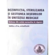 Dezinfectia, sterilizarea si gestiunea deseurilor in unitatile medicale de Florin Calin