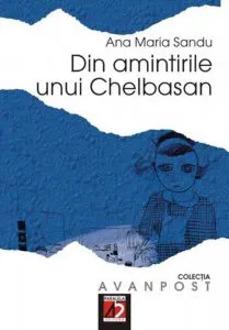 Din amintirile unui Chelbasan de Ana Maria Sandu