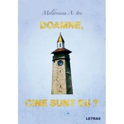 Doamne, cine sunt eu? de Ion Moldoveanu