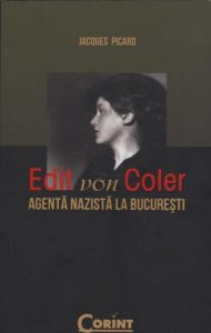 Edit Von Coler. Agenta nazista la Bucuresti