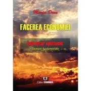 Facerea economiei. Indreptar epistemic. Excerpte fundamentale de Marin. Dinu