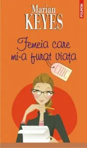 Femeia care mi-a furat viata de Marian Keyes