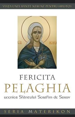 Fericita Pelaghia, ucenica Sfântului Serafim de Sarov