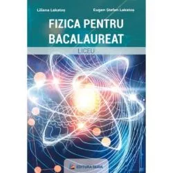 Fizica pentru bacalaureat de Liliana Lakatos