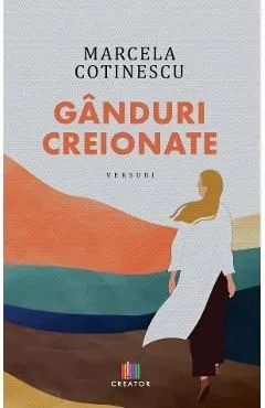 Ganduri creionate de Marcela Cotinescu