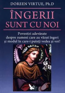 Ingerii sunt cu noi de Doreen Virtue