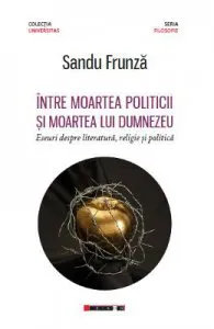 Intre moartea politicii si moartea lui Dumnezeu de Sandu Frunza