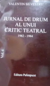 Jurnal de drum al unui critic teatral de Valentin Silvestru