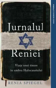 Jurnalul Reniei. Viata unei tinere in umbra Holocaustului Dziennik 1939-1942 de Renia Spiegel