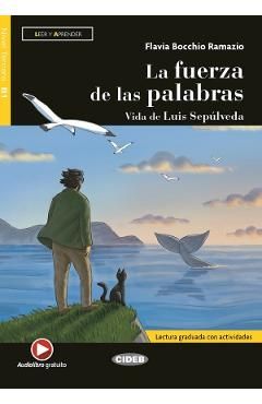 La fuerza de las palabras. Vida de Luis Sepulveda