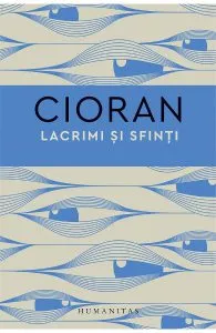 Lacrimi si sfinti de Emil Cioran