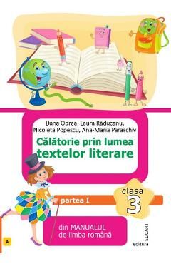 Limba romana. Calatorie prin lumea textelor literare - Clasa 3 - Partea 1