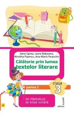 Limba romana. Calatorie prin lumea textelor literare - Clasa 3 - Partea 1 de Nicoleta Popescu