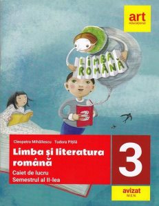 Limba și literatura română. Caiet de lucru. Clasa a III-a. Semestrul al II-lea
