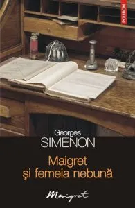 Maigret si femeia nebuna de Georges Simenon