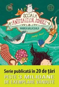 Marea bălăceală. Școala animalelor magice (Vol. 6) de Magrit Auer