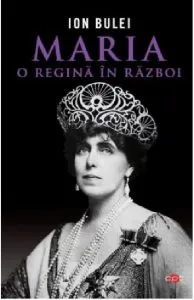 Maria, o Regina in Razboi de Ion Bulei