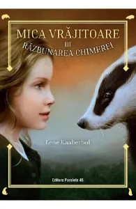 Mica vrajitoare. Vol.3: Razbunarea Chimerei de Lene Kaaberbol