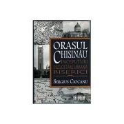 Orasul Chisinau. Inceputuri. Dezvoltare urbana. Biserici. Secolele 15-19