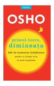 Osho. Primul lucru, dimineața de Osho International Foundation