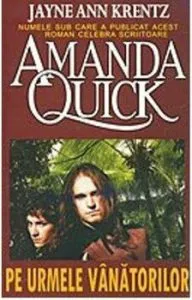 Pe urmele vanatorilor. Volumul al X-lea din seria Vanatoarea de fantome de Amanda Quick