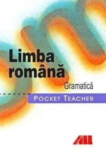 Pocket Teacher. Limba romana (Gramatica) de Domnita Tomescu