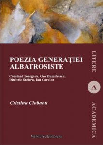 Poezia generatiei albatrosiste. Constant Tonegaru, Geo Dumitrescu, Dimitrie Stelaru, Ion Caraion