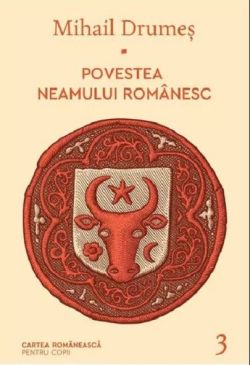 Povestea neamului romanesc. Volumul III