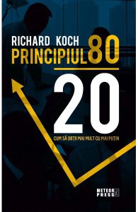 Principiul 80/20. Cum sa obtii mai mult cu mai putin