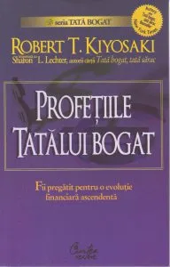 Profetiile tatalui bogat de Robert T. Kiyosaki