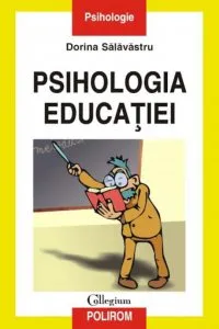 Psihologia educatiei de Dorina Salavastru