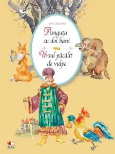 Punguta cu doi bani. Ursul pacalit de vulpe de Ion Creanga