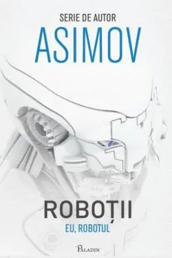 Robotii Vol.1 de Isaac Asimov