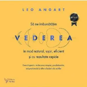 Sa ne imbunatatim vederea de Leo Angart