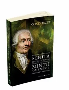 Schita pentru un tablou istoric al progreselor mintii omenesti de Nicolas De Condorcet
