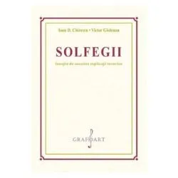 Solfegii insotite de succinte explicatii teoretice de Ioan D. Chirescu