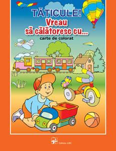 Taticule! Vreau sa calatoresc cu...