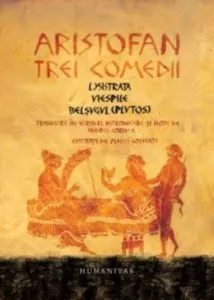 Trei comedii:lysistrata,viespile,belsugul(plutos) de Aristofan