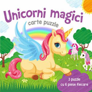 Unicorni magici. Carte puzzle. 3 puzzle cu 6 piese fiecare