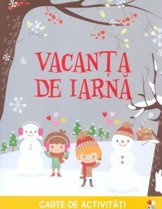 Vacanta de iarna. Carte de activitati