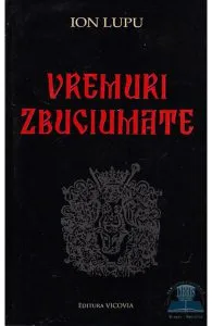 Vremuri zbuciumate de Ion Lupu